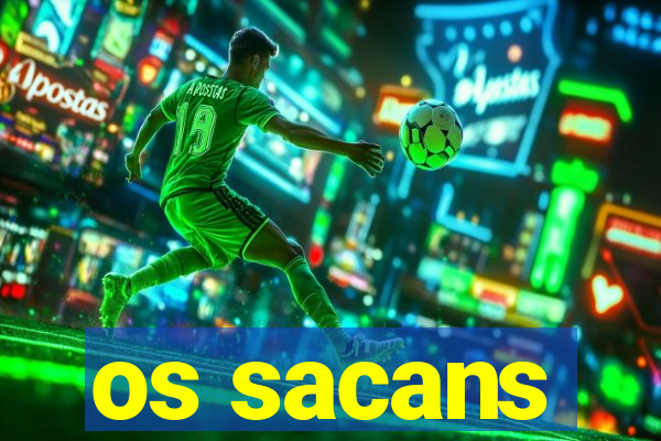 os sacans